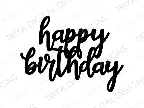 Happy Birthday Lettering SVG Cut File Birthday Cake Topper, Happy