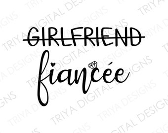 Fiancée Girlfriend Strikethrough SVG Cut File | Girlfriend, Engagement Ring, Finally Engaged, Fiancée SVG | Instant Digital Download