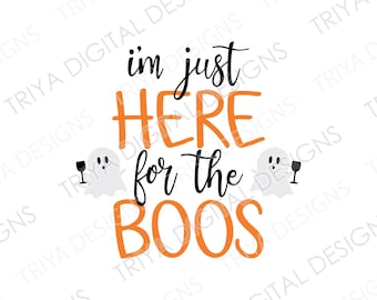 i'm just here for the boos SVG Cut File With Ghosts | Halloween, Cute Spooky Season Clip Art | Spooky PNG File | Instant Digital DOWNLOAD