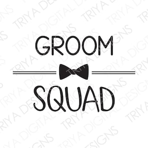Groom Squad PNG | Groomsman, Suit and Bow Tie SVG Cut File | Tie, Groom, Groomsmen Files | Instant Digital DOWNLOAD