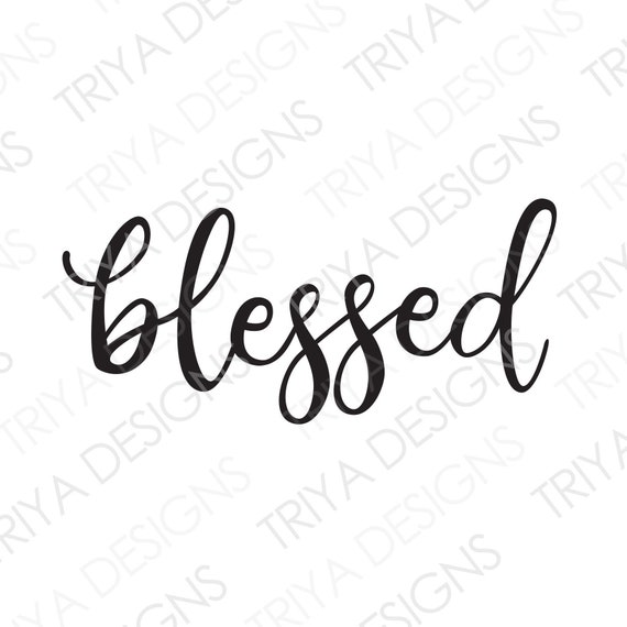 Blessed SVG Blessed Hand Lettered Cursive Text Digital - Etsy