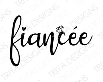 Fiancée SVG Cut File | Girlfriend, Finally Engaged, Fiancée SVG | Instant Digital Download