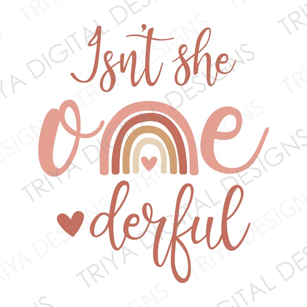 Isn't She One-derful with Heart SVG | Cursive One With Boho Rainbow SVG Cut File | First Birthday, One Year Old | Digital DOWNLOAD