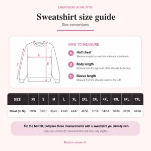 May include: A sweatshirt size guide chart titled Embroidery in the Attic. It features a line drawing of a sweatshirt with labels A, B, and C indicating half chest, body length, and sleeve length. A table lists sizes XS through 7XL with chest measurements.