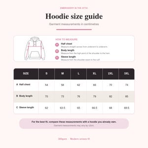 May include: A hoodie size guide chart titled Embroidery in the Attic with a line drawing of a hoodie showing measurement points A, B, and C. A table lists sizes S through 3XL with corresponding half chest, body length, and sleeve length in centimetres.