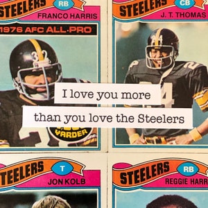 Pittsburgh Steelers Card | "I love you more than you love the Steelers" | Handmade Birthday Card | Father's Day  | Valentine's Day Love Card
