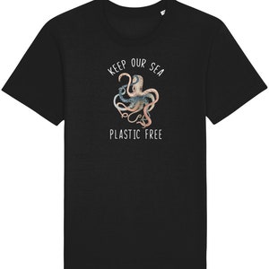 Keep Our Sea Plastic Free Octopus Ocean Conservation Octopus Shirt Clean The Ocean Environmental Shirt Save the Ocean Black