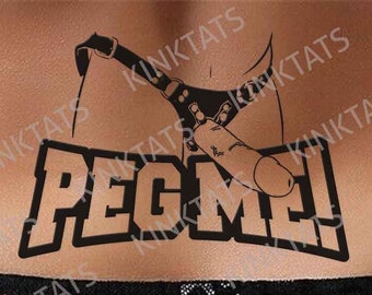 Peg Me Temporary tattoos, Pegging, Sissy, Adult Tattoo, Femboy, Femboi