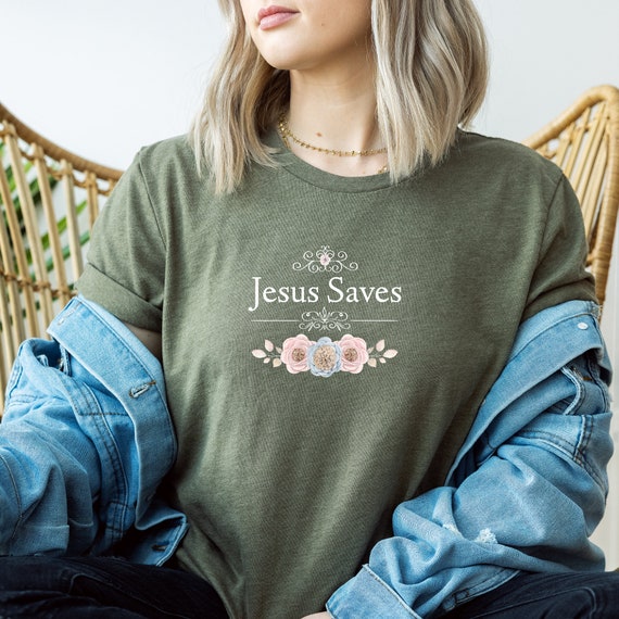 Jesus Saves Flower T Shirt Jesus Saves Flower T Shirt