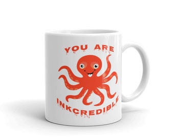 You Are Inkcredible Mug
