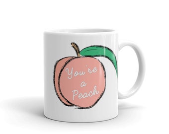 You're A Peach Mug
