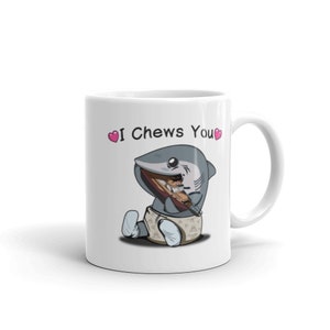 I Chews You (Shark) Mug