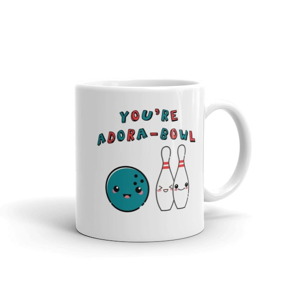 You're Adora-Bowl Mug