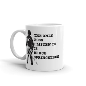 The Only Boss I Listen to is Bruce Springsteen Mug - Etsy