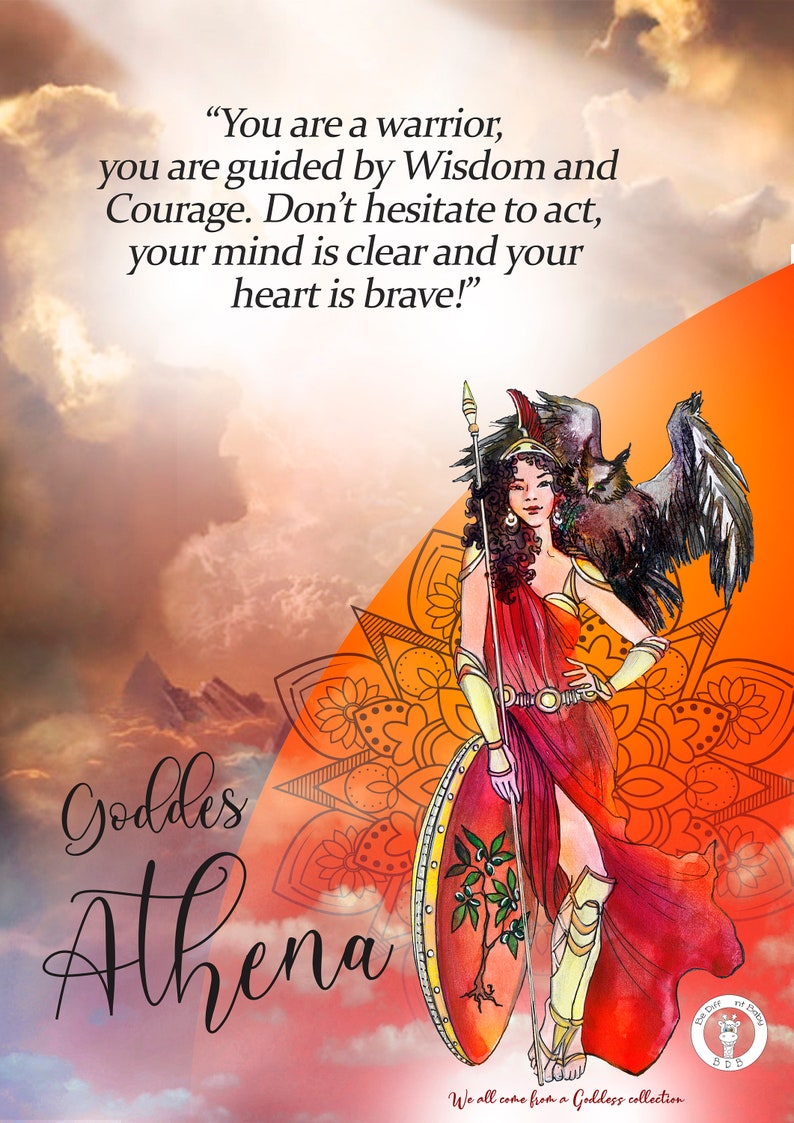May include: A digital illustration of the Greek goddess Athena, depicted as a warrior woman with an owl perched on her shoulder. She is holding a spear and shield, and the background is a colorful sunset with clouds. The text "You are a warrior, you are guided by Wisdom and Courage. Don't hesitate to act, your mind is clear and your heart is brave!" is written above her. The text "Goddess Athena" is written below her.