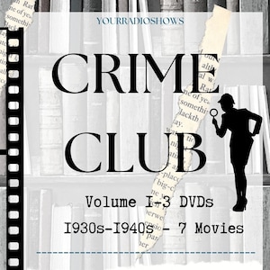 May include: A black and white image of a book cover with the title "Crime Club" in large, bold letters. The cover features a silhouette of a woman holding a magnifying glass. The text below the title reads "Volume 1-3 DVDS 1930s-1940s - 7 Movies". The text below that reads "The Crime Club - Old Time Radio Shows 1947 - 3-Audio CDs - Audio Series". The text below that reads "The telephone rings - Hello, I hope I haven't kept you waiting. Yes, this is the Crime Club. I'm the Librarian."