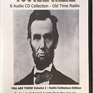 You Are There-Radio Collection-6 Audio CD&#39;s Historical Dramatization Radio Shows-1947-1949-History-Abraham Lincoln, Grant & Lee, Gettysburg