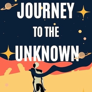 May include: A DVD cover with a black background and a stylized image of a person walking towards a red and orange horizon. The text "Journey to the Unknown" is in white and the text "Complete Collectors Edition 17 Television Episodes Volume 1-6" is in black.