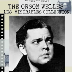 K&ouml;nnte beinhalten: Schwarz-Wei&szlig;-Bild mit Orson Welles, das f&uuml;r "The Orson Welles Les Mis&eacute;rables Collection" wirbt. Das Bild enth&auml;lt Text: "Narrated Dramatization by Orson Welles" und Details der Audio-CD-Adaptionen f&uuml;r das Radio.