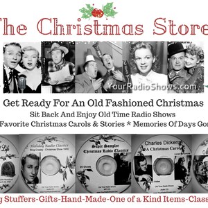 May include: A promotional image for "The Christmas Store" featuring vintage radio show stars, Christmas carols, and stories. The image includes CDs, Christmas trees, and the text "Get Ready For An Old Fashioned Christmas."