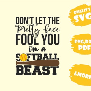 Don&#39;t let pretty face fool you, Softball Clipart,Softball svg,Softball vector  INSTANT DOWNLOAD ,Svg,Pdf,Eps,Dxf,Png