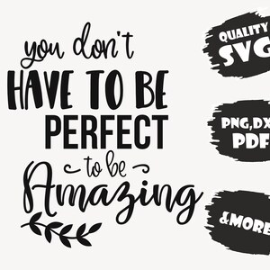 You don&#39;t have to be perfect,Svg,Pdf,Eps,Dxf,Png