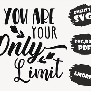 You are Your only limit,Svg,Pdf,Eps,Dxf,Png