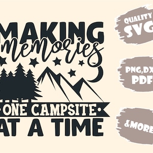 Making Memories,Camping Svg Cut File,Camping svg,Camping png, Camping Shirt Svg, Camp Life Svg,, Camp Fire Svg, Lake Svg,Svg,Eps,Png,Pdf,Dxf