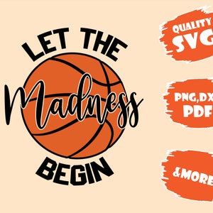 Let the madness begin,Basketball SVG, Basketball Clipart, Basketball Cut Files, Sports Svg, Basketball Quote,Svg,Pdf,Eps,Dxf,Png