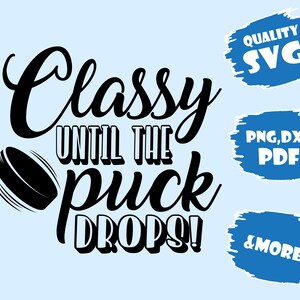 Classy until the puck drops,Svg,Pdf,Eps,Dxf,Png