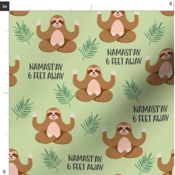 Namast'ay 6 Feet Away Yoga Sloths on Green Fabric By The Yard | Covid Mask Fabric | Namaste | Funny Mask | Made To Order Fabric