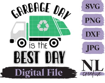 Garbage Day is the Best Day SVG |   Cricut, Silhouette, Sublimation