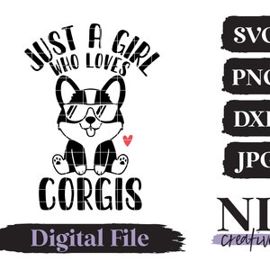 Just a Girl Who Loves Corgis SVG | Cricut, Silhouette, Sublimation