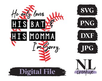 Baseball Mom SVG |  Only Loves his Bat and His Mama | Cricut, Silhouette, Sublimation