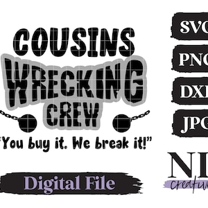 Cousins Wrecking Crew SVG | Cricut, Silhouette, Sublimation