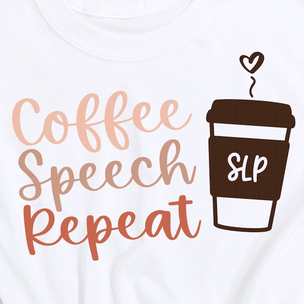 Speech Therapy Svg, Coffee Speech Repeat Svg, Svg for SLP Mug Gift, Coffee SLP Sign, SLP Tshirt Cut File, Speech Language Pathologist Png