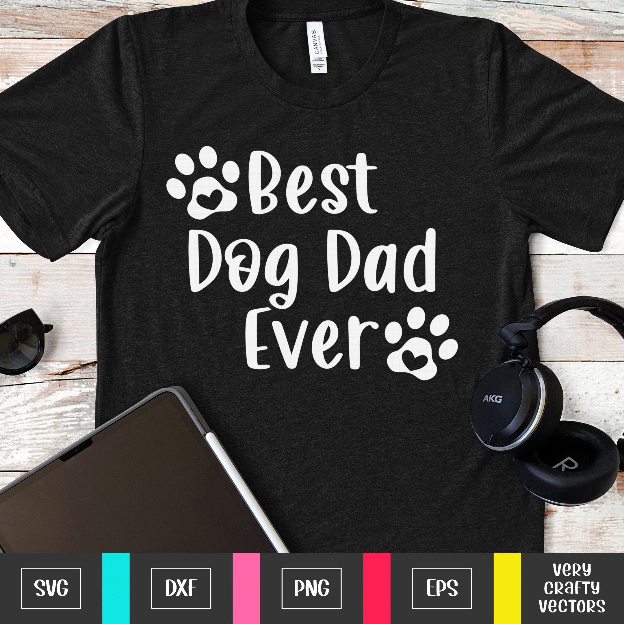 Best Dog Dad Ever Svg Dog Dad Tshirt Design for Dog Dad Cut Etsy UK
