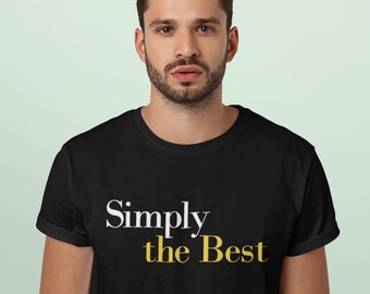 Simply the Best Unisex T-Shirt