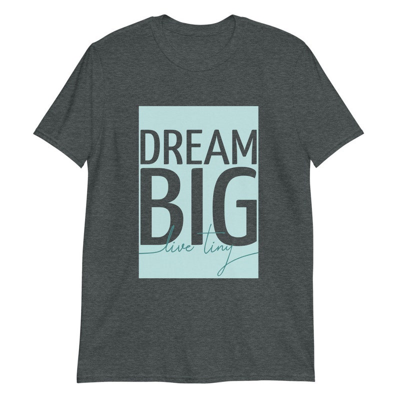 Dream Big Live Tiny Unisex T-Shirt