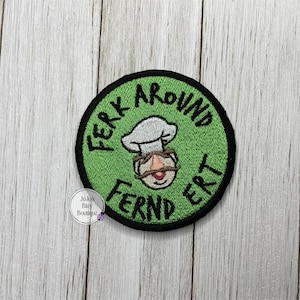 May include: Green embroidered patch with a chef's face and the text "F**k Around Find Out".