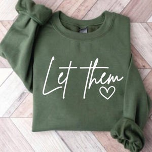 Let Them Sweatshirt, Positive Saying Shirt, Womens Kindness Sweatshirt, Mental Health Shirt, Positive Affirmation Shirt, Inspirational Gift