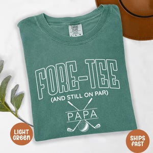 Custom 40th Birthday Dad Golf Comfort Colors Shirt, Fore-Tee And Still On Par Shirts, Personalized 40th Birthday Gift, Golfing Gift For 30th