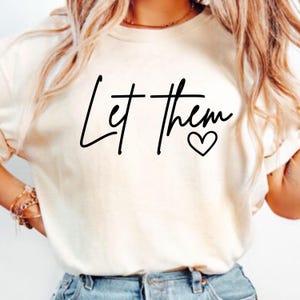 Let Them Sweatshirt, Positive Saying Shirt, Womens Kindness Sweatshirt, Mental Health Shirt, Positive Affirmation Shirt, Inspirational Gift