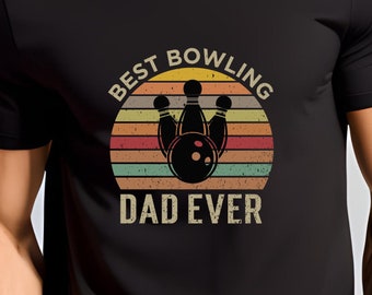 Best Bowling Dad Ever T-Shirt, Gift For Father, Bowling Shirt, Fathers Day Tee, Dad Birthday Shirt, Dad Shirt, Fathers Day Gift, Bowling