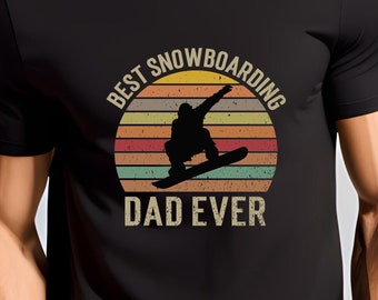 Best Snowboarding Dad Ever T-Shirt, Gift For Father, Snowboarding Shirt, Fathers Day Tee, Dad Birthday Shirt, Dad Shirt, Snowboard