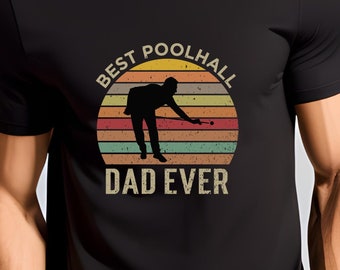 Best Poolhall Dad Ever T-Shirt, Gift For Father, Poolhall Shirt, Fathers Day Tee, Dad Birthday Shirt, Dad Shirt, billards