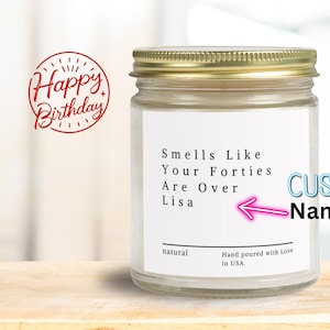 50th Birthday Gift: Personalized Scented Candle - &#39;Smells Like Your Forties Are Over&#39;