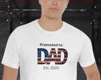 Promoted to Patriotic Dad Est. 2024 Shirt, Gift For Father, American Flag Shirt, Fathers Day Tee, Dad Birthday Shirt, Dad USA Flag Shirt