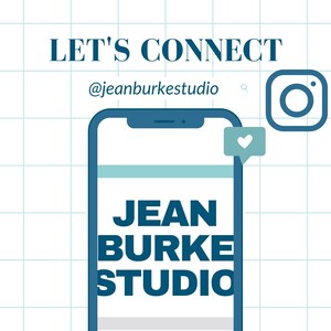 May include: A teal and white graphic with the text "LET'S CONNECT" and "@jeanburkestudio". A smartphone graphic displays "JEAN BURKE STUDIO" and a speech bubble with a heart. An Instagram logo is in the upper right corner.