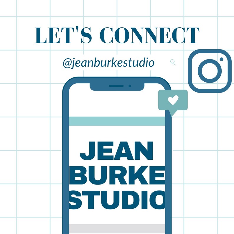 May include: A teal and white graphic with the text "LET'S CONNECT" and "@jeanburkestudio". A smartphone graphic displays "JEAN BURKE STUDIO" and a speech bubble with a heart. An Instagram logo is in the upper right corner.